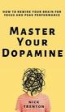Master Your Dopamine