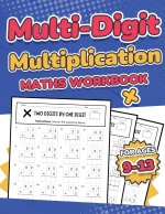 Multi-Digit Multiplication Maths Workbook for Kids Ages 9-13 | Multiplying 2 Digit, 3 Digit, and 4 Digit Numbers| 110 Timed Maths Test Drills with Sol