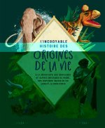 L'INCROYABLE HISTOIRE DES ORIGINES DE LA VIE