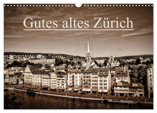 Gutes altes Zürich (Wandkalender 2024 DIN A3 quer), CALVENDO Monatskalender