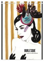 Burlesque - Quickies von Sara Horwath, der Klassiker ! (Tischkalender 2024 DIN A5 hoch), CALVENDO Monatskalender