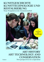 Kunstgeschichte, Kunsttechnologie und Restaurierung: Neue Perspektiven der Zusammenarbeit