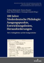 100 Jahre Niederdeutsche Philologie: Ausgangspunkte, Entwicklungslinien, Herausforderungen