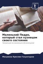 Malen'kij Pedro, kotoryj stal kuznecom swoego sostoqniq