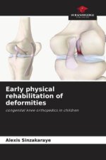 Early physical rehabilitation of deformities