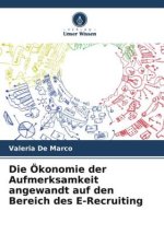 Die Ökonomie der Aufmerksamkeit angewandt auf den Bereich des E-Recruiting