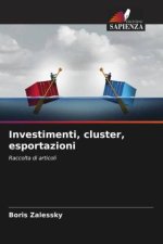 Investimenti, cluster, esportazioni