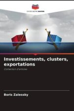Investissements, clusters, exportations