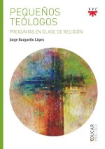 Peque?os teólogos: Preguntas en clase de Religión