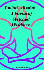 Rachel's Realm - A Portal of Witches' Wisdoms.