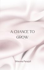 A Chance to Grow