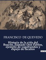 Historia de la vida del Buscón, llamado Don Pablos, ejemplo de vagabundos y espejo de taca?os