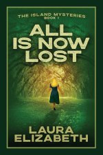 All Is Now Lost: A cozy mystery rooted in the South Carolina Lowcountry