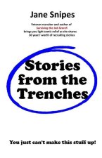 Stories from the Trenches: You just can't make this stuff up