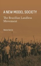 A New Model Society: The Brazilian Landless Movement