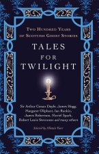 Tales for Twilight: Two Hundred Years of Scottish Ghost Stories