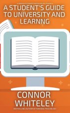 A Student's Guide To University And Learning: A University Guide For Psychology Students