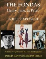 The Fondas: Henry, Jane, & Peter--TRIPLE EXPOSURE: Henry, Jane, & Peter--TRIPLE EXPOSURE