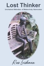 Lost Thinker: Unchained Melodies of Melancholy Harmonies