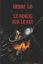 Le wok(e) sur le feu