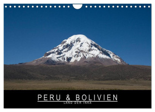 Peru & Bolivien - Land der Inka (Wandkalender 2024 DIN A4 quer), CALVENDO Monatskalender