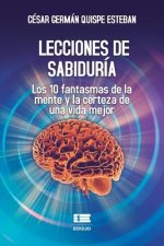Lecciones de sabiduría: Los 10 fantasmas de la mente y la certeza de una vida mejor