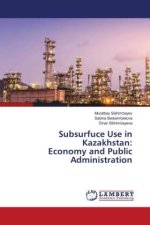 Subsurfuce Use in Kazakhstan: Economy and Public Administration