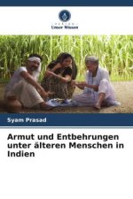 Armut und Entbehrungen unter älteren Menschen in Indien