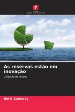 As reservas est?o em inovaç?o
