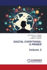 DIGITAL EVERYTHING: A PRIMER Volume 3