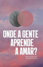 Onde A Gente Aprender A Amar?: #Contos #Fotos