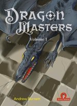 Dragonmasters - Volume 1: The Life and Times of the Fiercest Opening in Chess