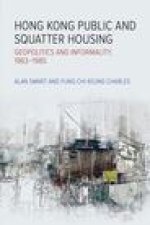 Hong Kong Public and Squatter Housing: Geopolitics and Informality, 19631985