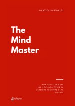 mind master. Non devi cambiare nulla ma soltanto esser la versione migliore di te