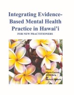 Integrating Evidence-Based Mental Health Practice in Hawai?i: For New Practitioners