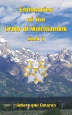 Emissaries of the Order of Melchizedek: Book Ii