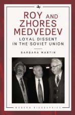 Roy and Zhores Medvedev: Loyal Dissent in the Soviet Union