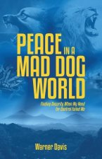 Peace in a Mad Dog World: Finding Security When My Need for Control Had Failed Me