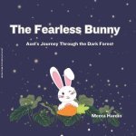 The Fearless Bunny: Axel's Journey Through the Dark Forest