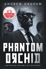 Phantom Orchid: Revenge Knows No Bounds