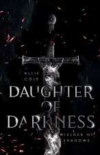 Daughter of Darkness: Wielder of Shadows