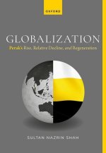 Globalization: Perak's Rise, Relative Decline, and Regeneration (Hardback)