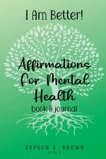 I AM BETTER Affirmations for Mental Health