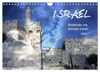 ISRAEL - Einblicke ins Heilige Land 2024 (Wandkalender 2024 DIN A4 quer), CALVENDO Monatskalender