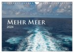Mehr Meer (Wandkalender 2024 DIN A4 quer), CALVENDO Monatskalender