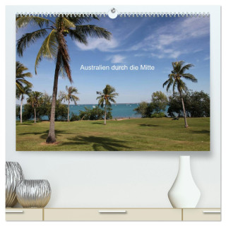 Australien durch die Mitte (hochwertiger Premium Wandkalender 2024 DIN A2 quer), Kunstdruck in Hochglanz