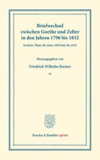 Briefwechsel zwischen Goethe und Zelter in den Jahren 1796 bis 1832.