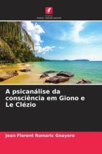 A psicanálise da consci?ncia em Giono e Le Clézio
