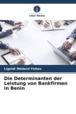 Die Determinanten der Leistung von Bankfirmen in Benin