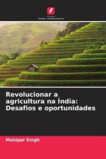Revolucionar a agricultura na Índia: Desafios e oportunidades